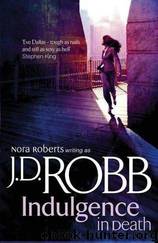 Indulgence In Death by J.D. Robb