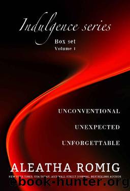 Indulgence Series Boxed Set: Volume 1 by Aleatha Romig