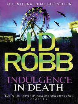 Indulgence in Death by J. D. Robb - In Death 31 - Indulgence in Death