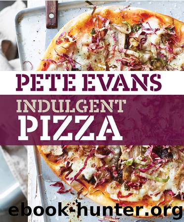 Indulgent Pizza by Pete Evans
