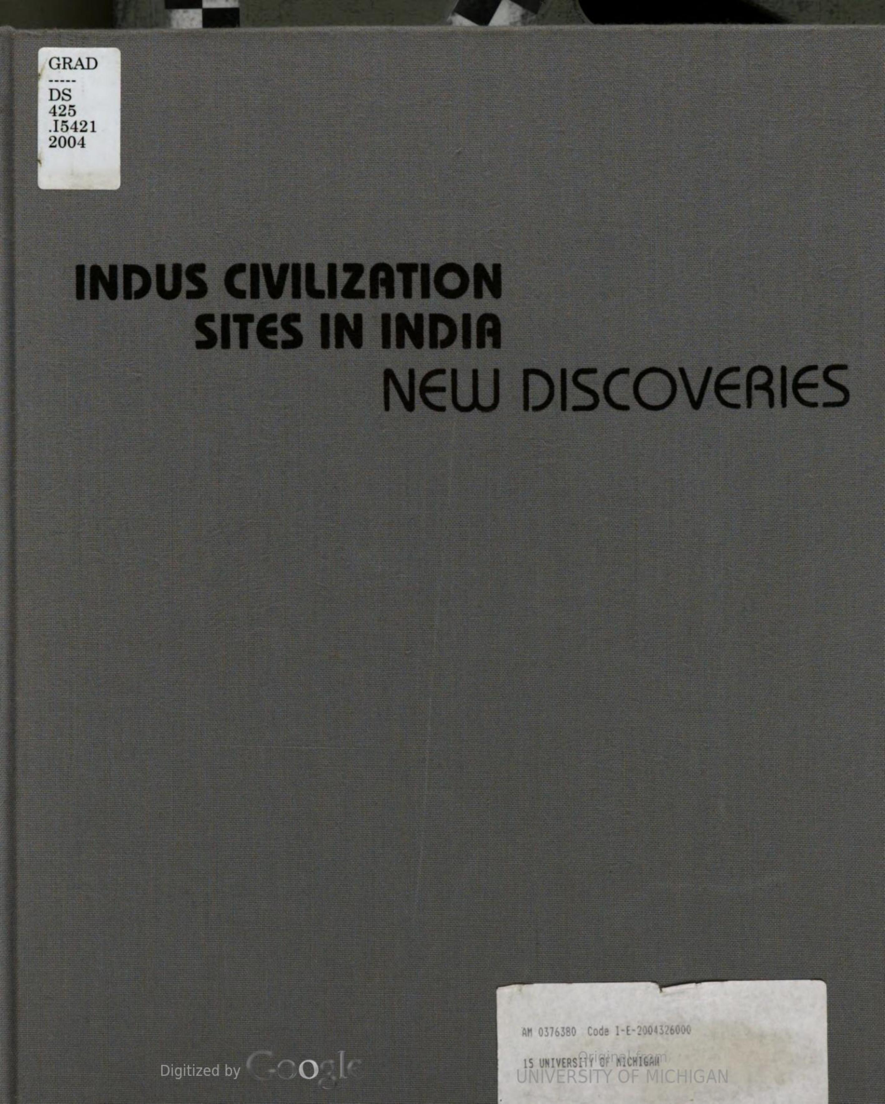 Indus civilization sites in India : new discoveries by Dilip K Chakrabarti