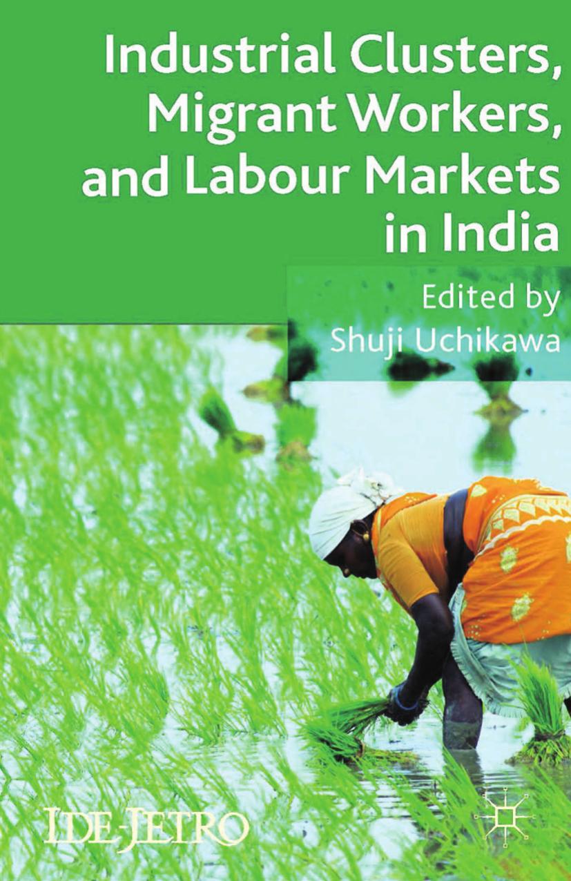 Industrial Clusters, Migrant Workers, and Labour Markets in India by Shuji Uchikawa (eds.)