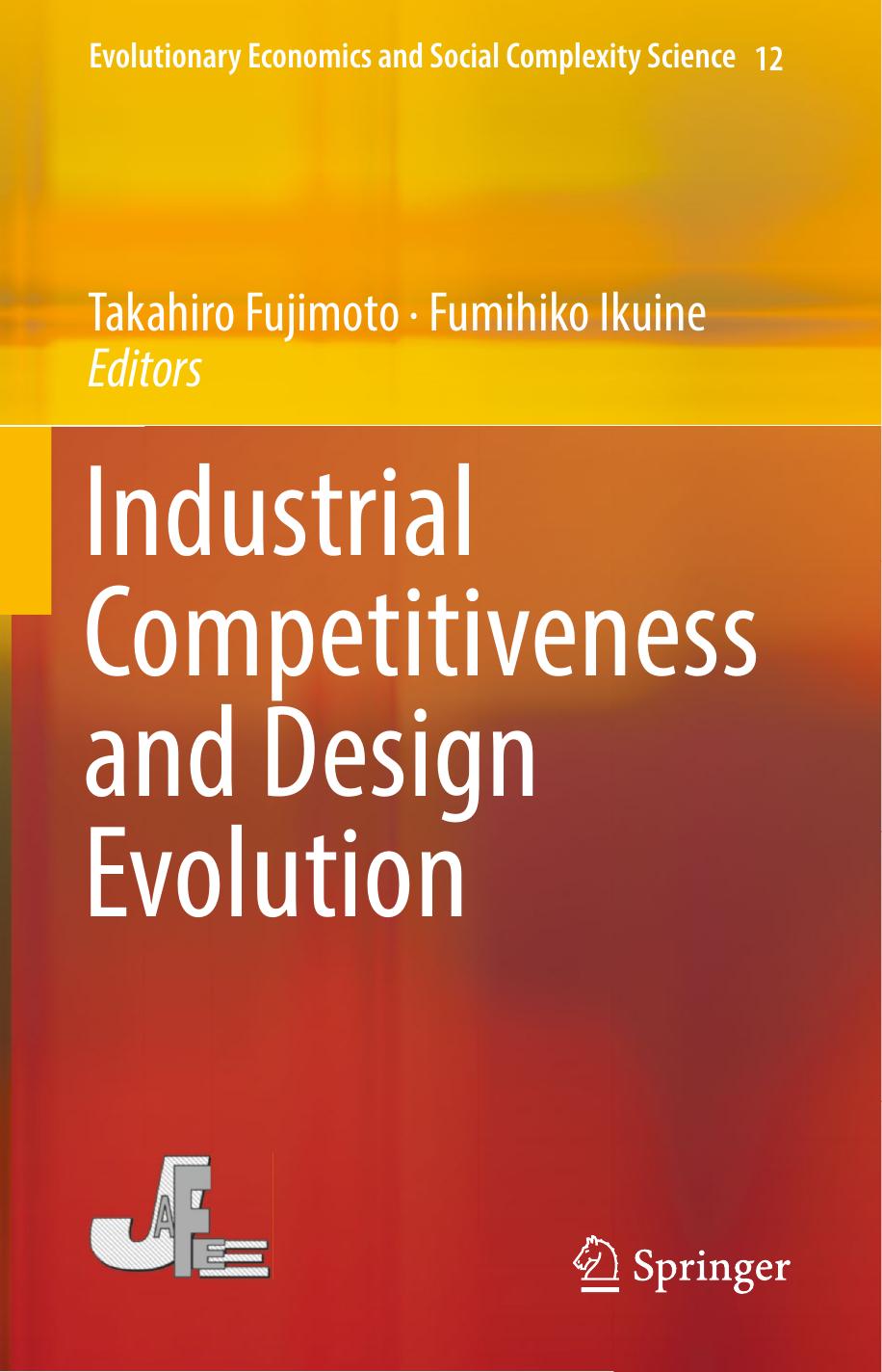 Industrial Competitiveness and Design Evolution by Takahiro Fujimoto Fumihiko Ikuine