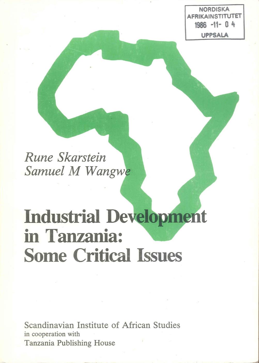 Industrial Development in Tanzania: Some Critical Issues by Rune Skarstein Samuel M Wangwe
