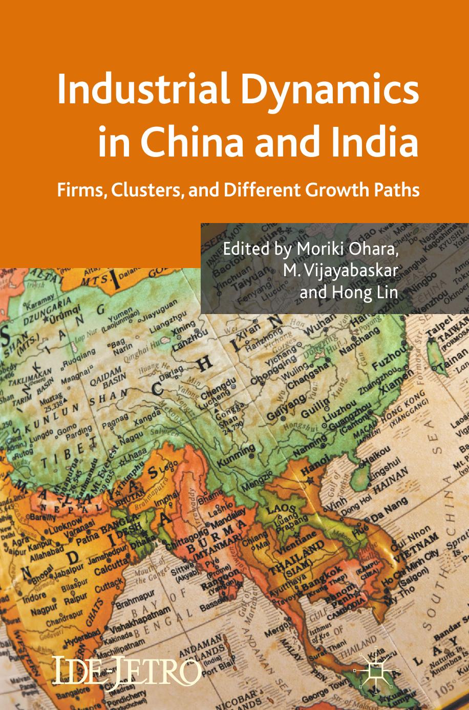 Industrial Dynamics in China and India: Firms, Clusters, and Different Growth Paths by Moriki Ohara M. Vijayabaskar Hong Lin (eds.)