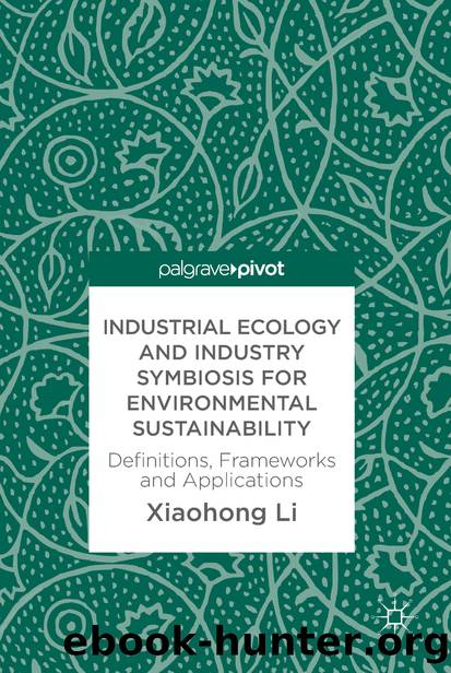Industrial Ecology and Industry Symbiosis for Environmental Sustainability by Xiaohong Li