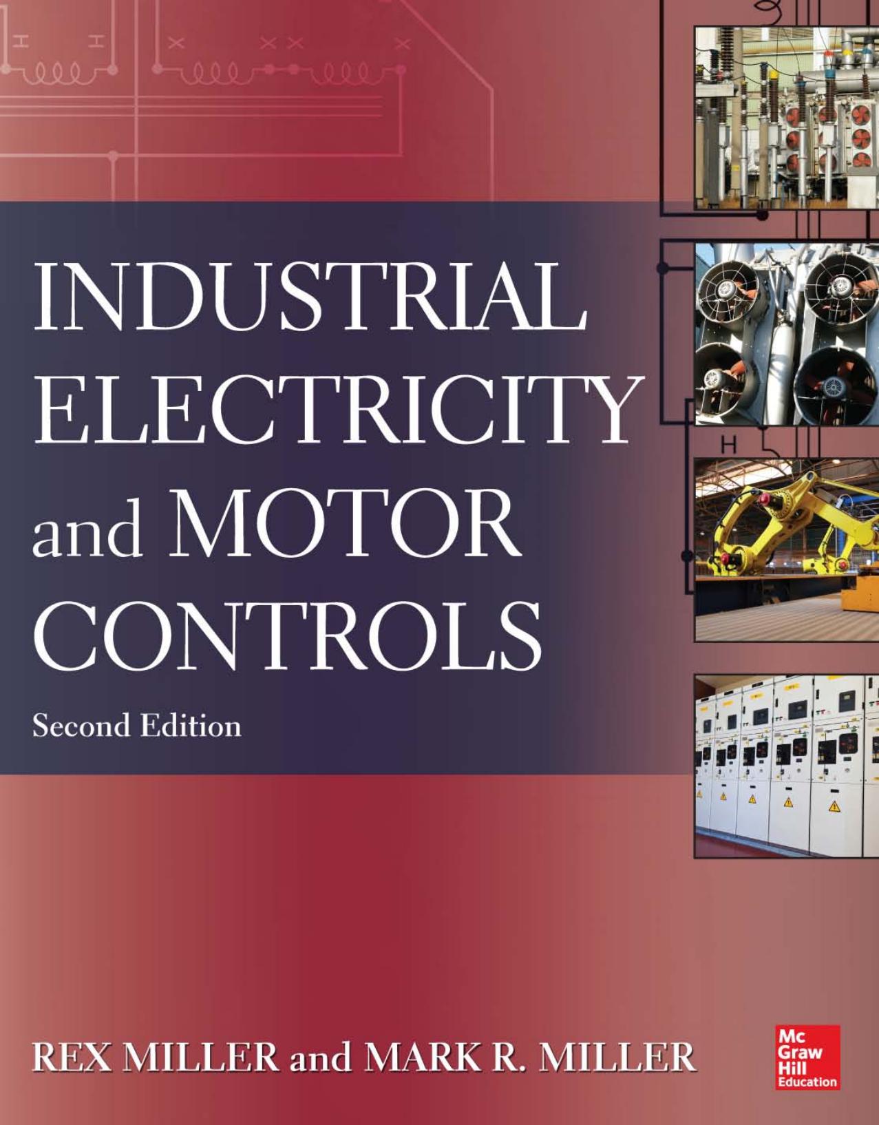 Industrial Electricity and Motor Controls, Second Edition by Rex Miller and Mark R. Miller