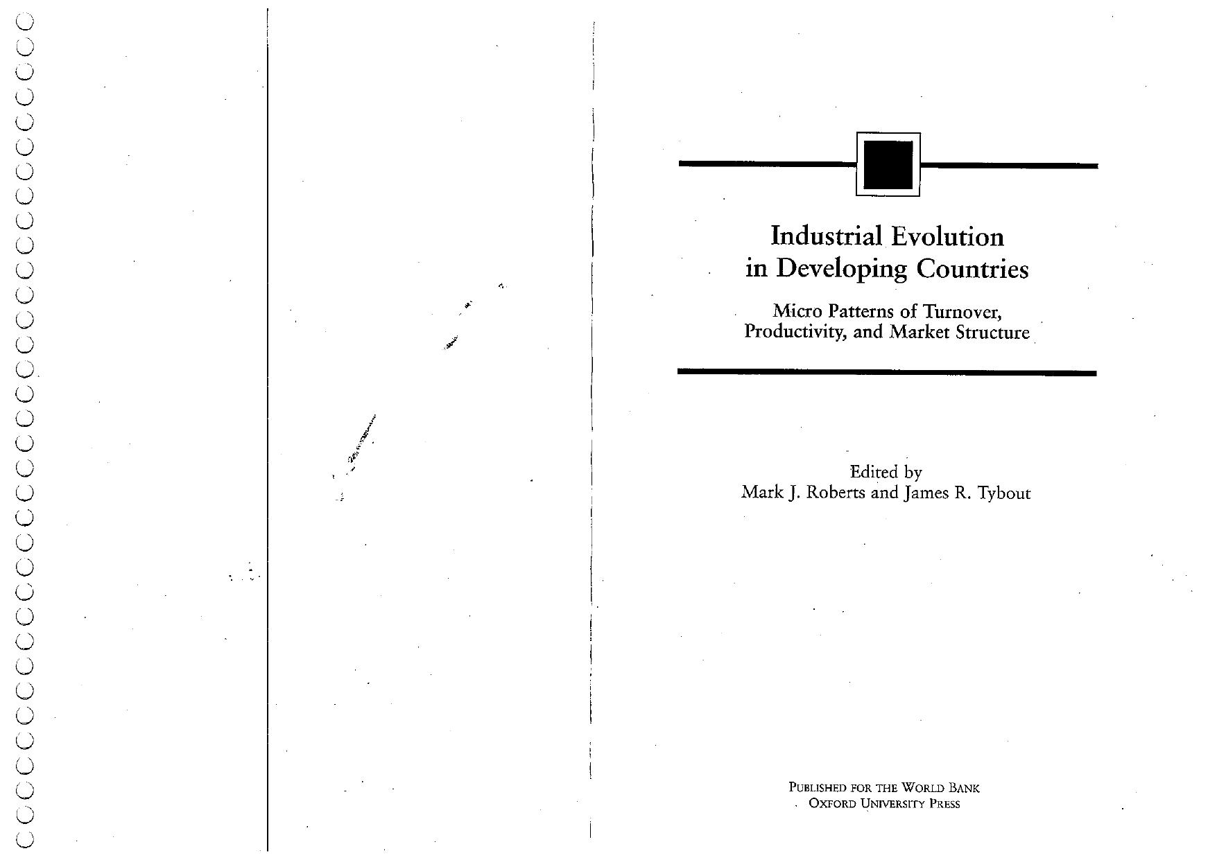 Industrial Evolution in Developing Countries: Micro Patterns of Turnover, Productivity, and Market Structure by Mark J. Roberts James R. Tybout