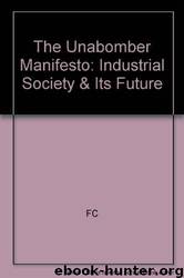 Industrial Society and Its Future by The Unabomber & Theodore John Kaczynski