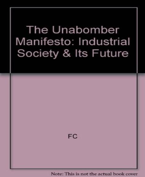 Industrial Society and Its Future by Theodore John Kaczynski