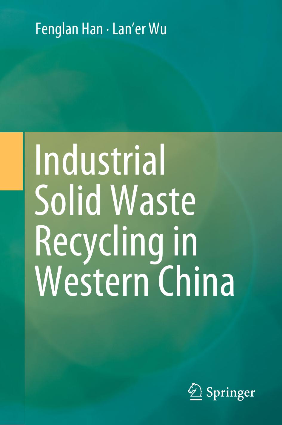 Industrial Solid Waste Recycling in Western China by Fenglan Han Lan'er Wu