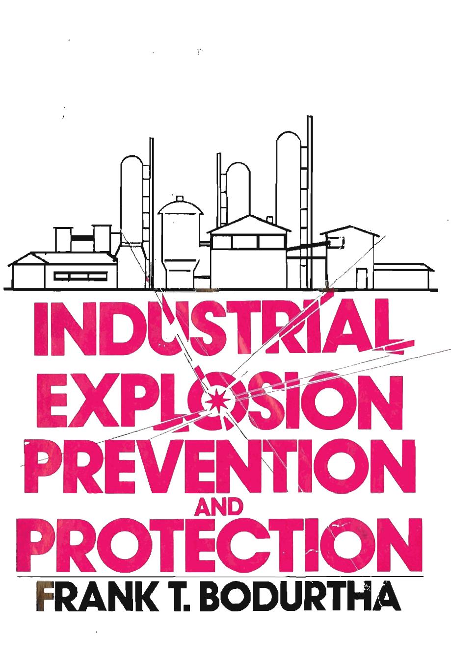 Industrial explosion prevention and protection by Frank T Bodurtha