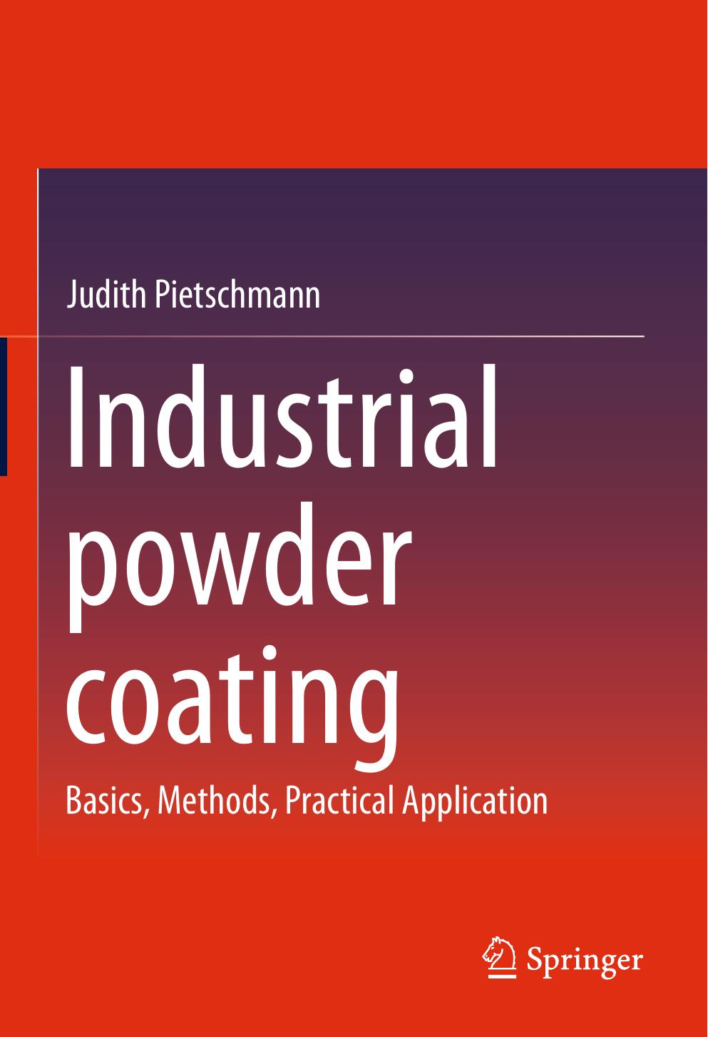 Industrial powder coating: Basics, Methods, Practical Application by Judith Pietschmann