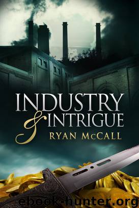 Industry & Intrigue by Ryan McCall