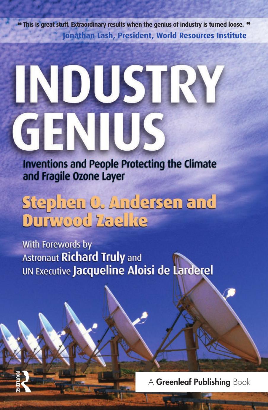 Industry Genius : Inventions and People Protecting the Climate and Fragile Ozone Layer by Stephen O. Andersen and Durwood Zaelke