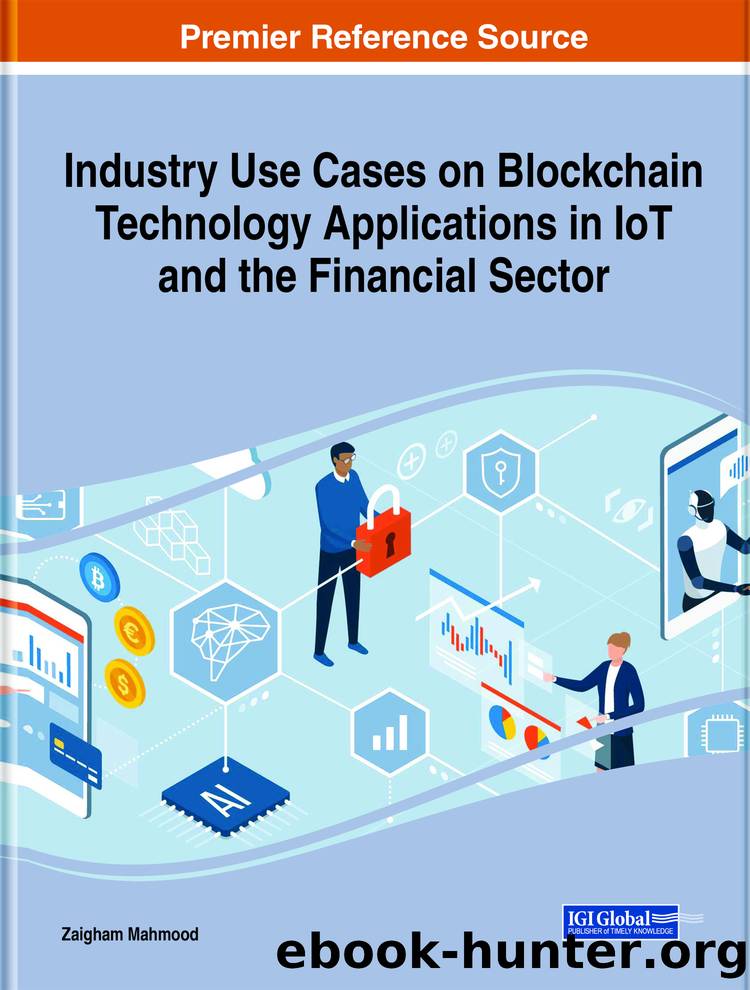 Industry Use Cases on Blockchain Technology Applications in IoT and the Financial Sector by Mahmood Zaigham