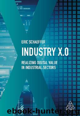 Industry X.0: Realizing Digital Value in Industrial Sectors by Eric Schaeffer
