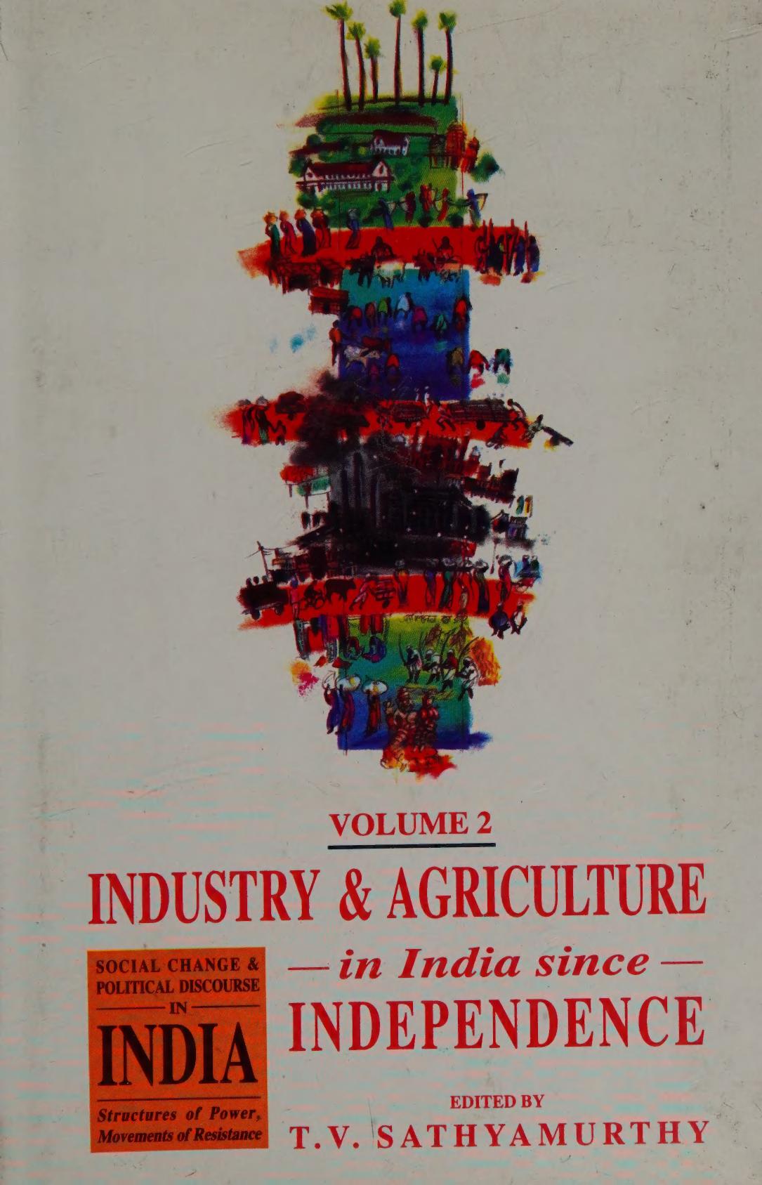 Industry and Agriculture in India Since Independence by T.V. Sathyamurthy (editor)