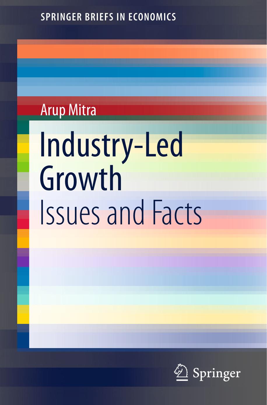 Industry-Led Growth: Issues and Facts by Arup Mitra (auth.)