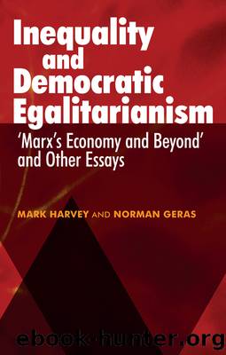 Inequality and Democratic Egalitarianism by Mark Harvey;Norman Geras; & NORMAN GERAS