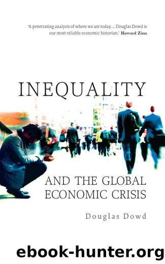 Inequality and the Global Economic Crisis by Dowd Douglas;