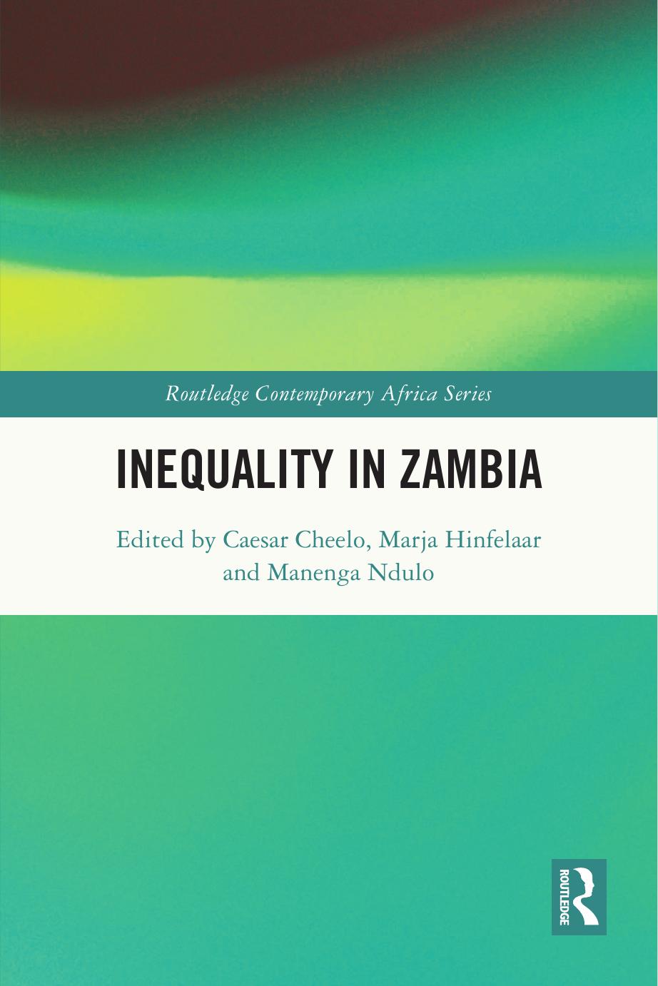 Inequality in Zambia by Caesar Cheelo & Marja Hinfelaar & Manenga Ndulo