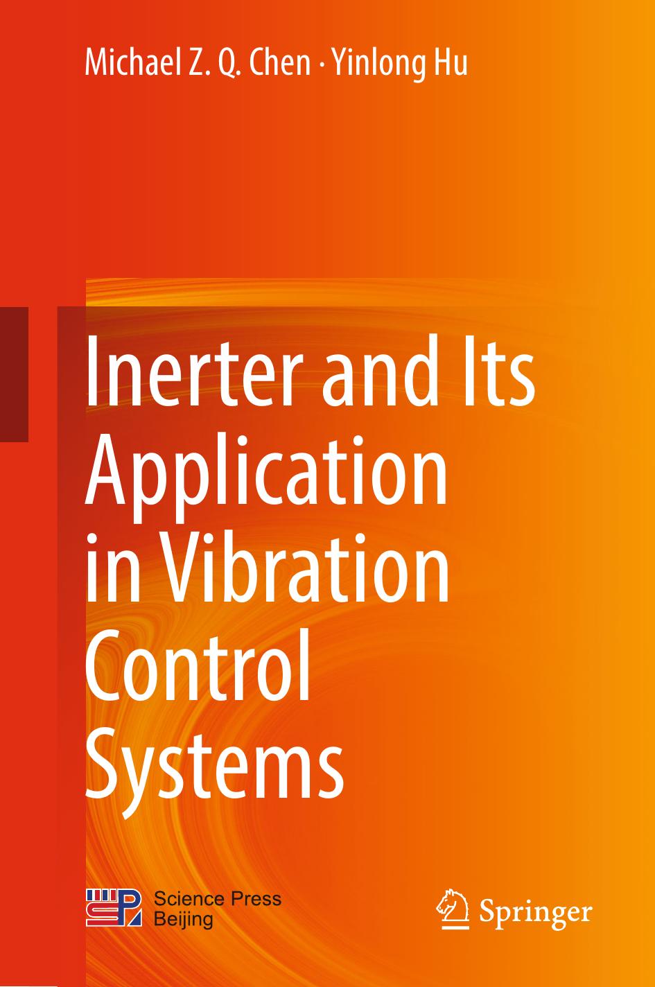 Inerter and Its Application in Vibration Control Systems by Michael Z. Q. Chen Yinlong Hu