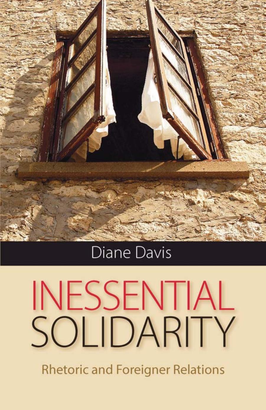 Inessential Solidarity: Rhetoric and Foreigner Relations by Diane Davis