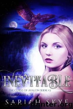 Inevitable (The Curse of Avalon Book 2) by Sariah Skye