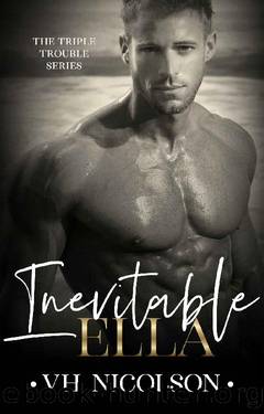 Inevitable Ella: A Standalone Second Chance Sports Romance (The Triple Trouble Series Book 2) by VH Nicolson