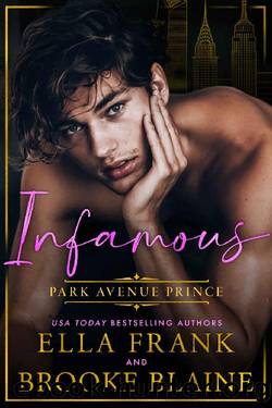 Infamous Park Avenue Prince (Park Avenue Princes Book 1) by Ella Frank & Brooke Blaine