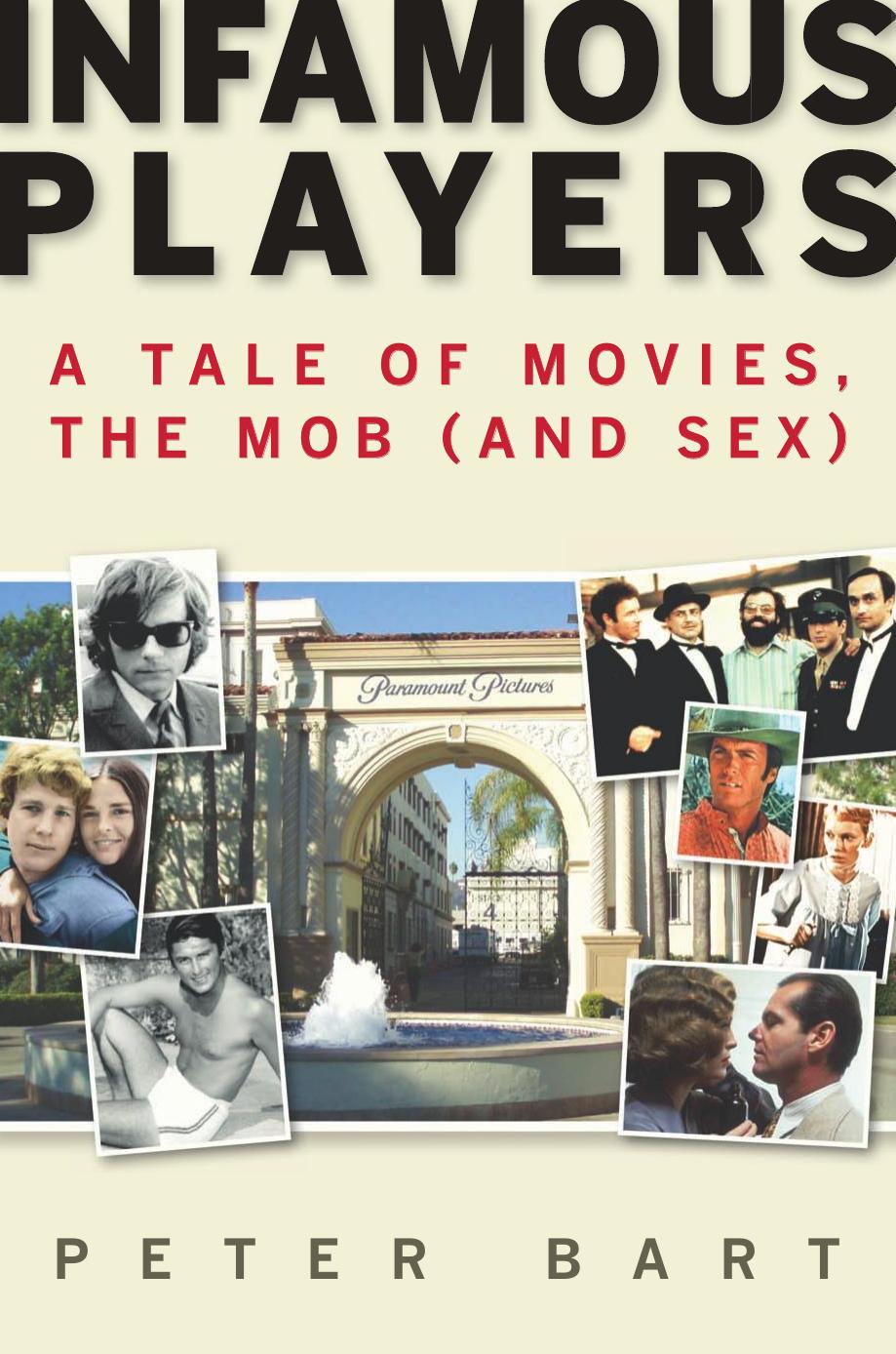 Infamous Players: A Tale of Movies, the Mob, (and Sex) by Peter Bart