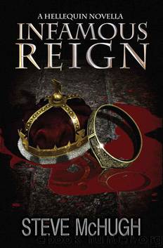 Infamous Reign: A Hellequin Novella (The Hellequin Chronicles) by Steve McHugh
