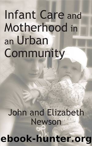 Infant Care and Motherhood in an Urban Community by George Farkas
