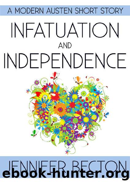 Infatuation and Independence by Jennifer Becton