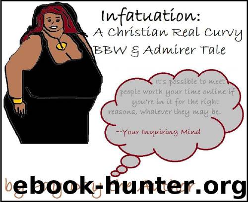 Infatuation: A Christian Real Curvy BBW & Admirer Tale by Pay Day