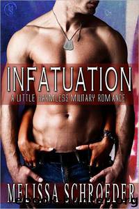 Infatuation- Harmless Military 7 by Melissa Schroeder
