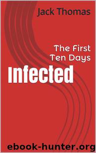 Infected (Book 1): The First Ten Days by Thomas Jack