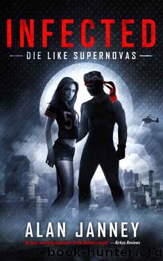 Infected: Die Like Supernovas (The Outlaw Book 2) by Alan Janney