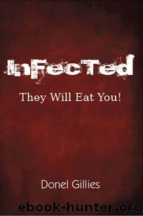 Infected: They Will Eat You!: A Story of Family Survival in a Zombie Apocalypse by Gillies Donel