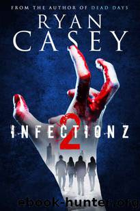 Infection Z (Book 2) by Casey Ryan