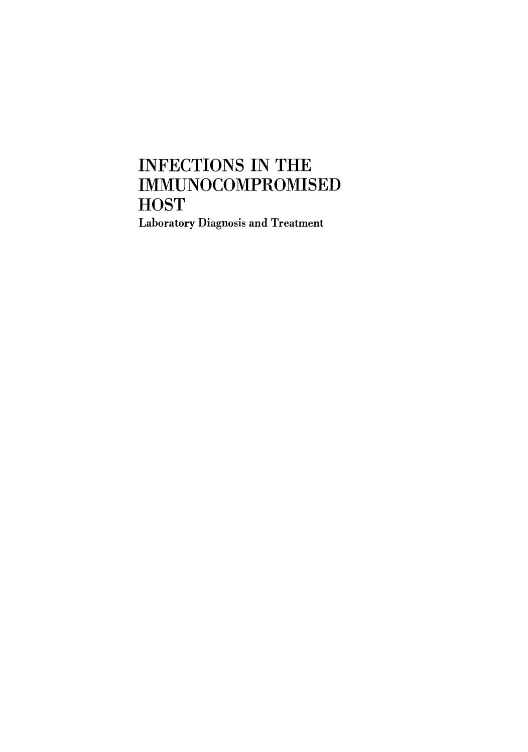 Infections in the Immunocompromised Host: Laboratory Diagnosis and Treatment by Donald Armstrong (auth.) Paul Actor Alan Evangelista James Poupard Eileen Hinks (eds.)