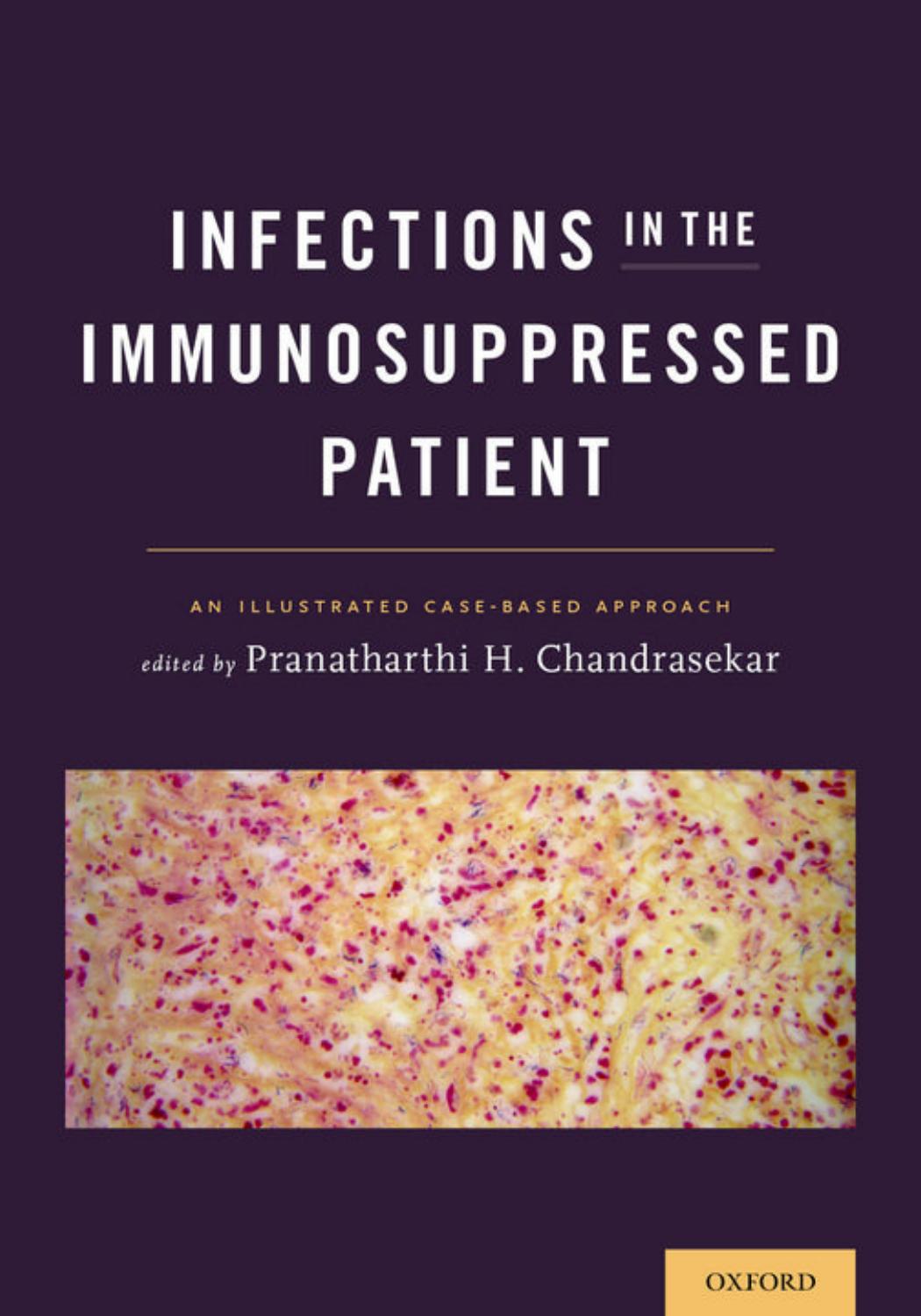 Infections in the immunosuppressed patient : an illustrated case-based approach by Chandrasekar Pranatharthi H