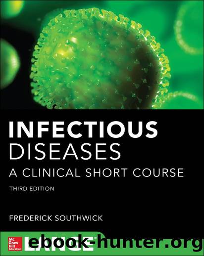 Infectious Diseases A Clinical Short Course 3E (In Thirty Days Series) by Southwick Frederick