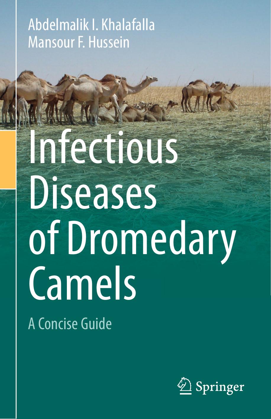 Infectious Diseases of Dromedary Camels: A Concise Guide by Abdelmalik I. Khalafalla Mansour F. Hussein