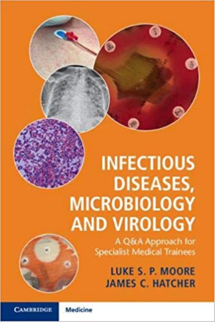Infectious Diseases, Microbiology and Virology A Q&A Approach for Specialist Medical Trainees by Unknown