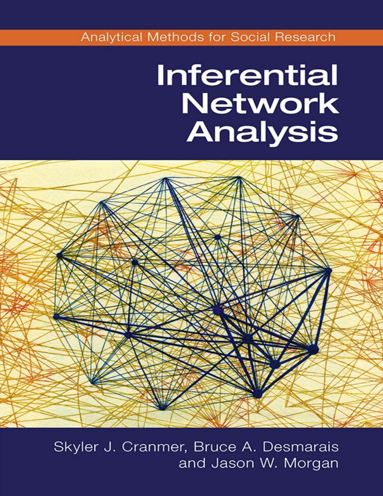 Inferential Network Analysis (Analytical Methods for Social Research) by Skyler J. Cranmer Bruce A. Desmarais Jason W. Morgan