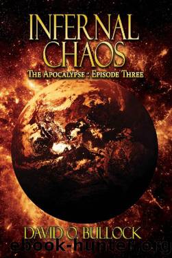 Infernal Chaos (The Apocalypse Book 3) by David O. Bullock