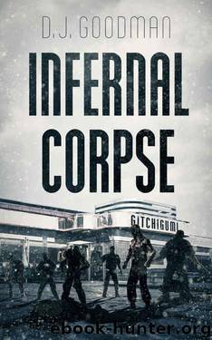 Infernal Corpse: A Zombie Novel by D.J. Goodman