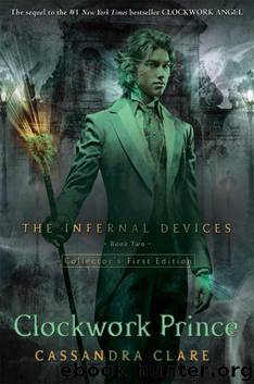 Infernal Devices - 2 Clockwork Prince by Cassandra Clare